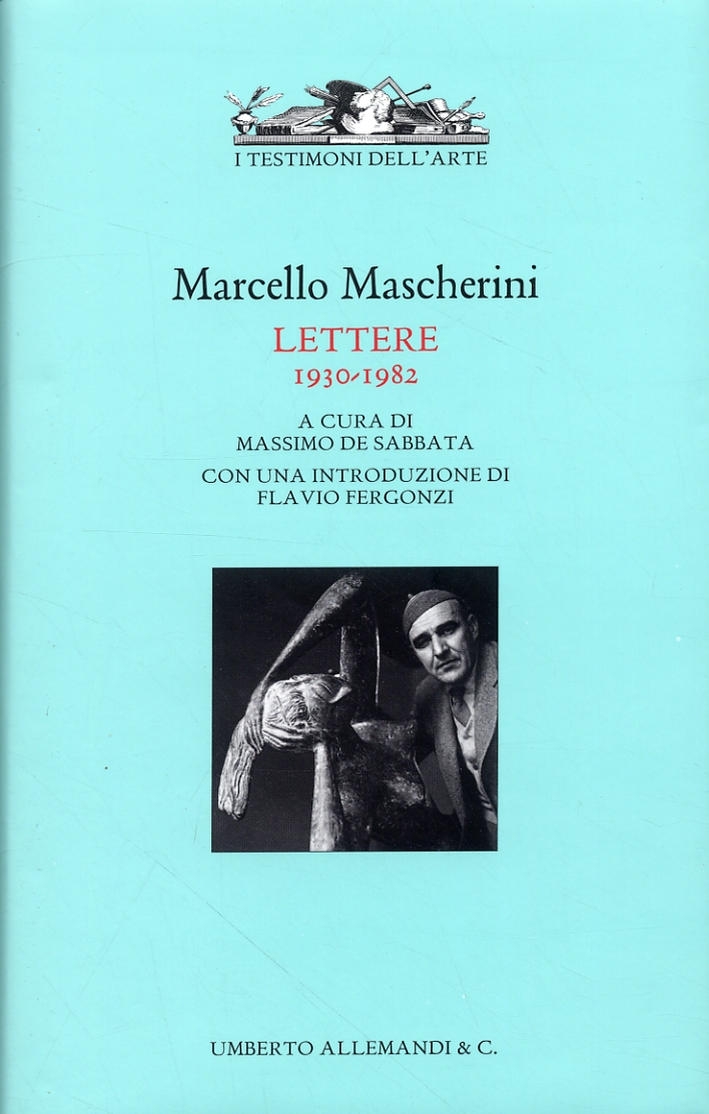 Marcello Mascherini. Lettere (1930-1982) Marcello Mascherini. Lettere (1930-1982)