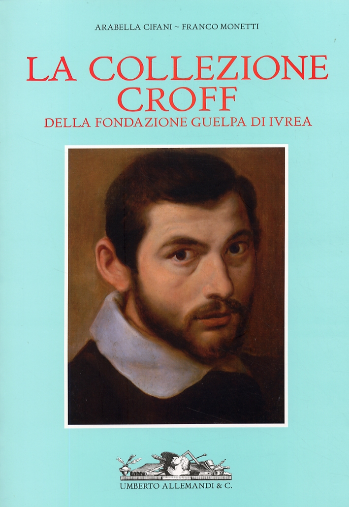 La Collezione Croff della fondazione Guelpa di Ivrea La Collezione Croff della fondazione Guelpa di Ivrea