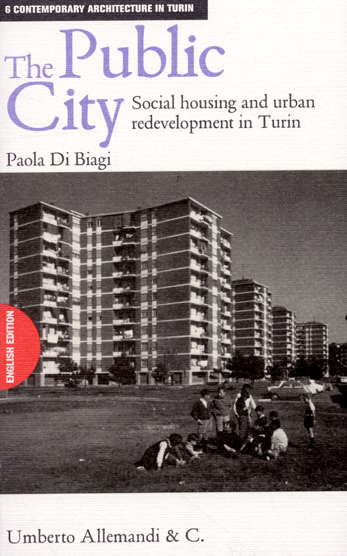 The public city. Social housing and redevelopment in Turin The public city. Social housing and redevelopment in Turin