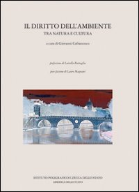 Il diritto dell'ambiente tra natura e cultura Il diritto dell'ambiente tra natura e cultura