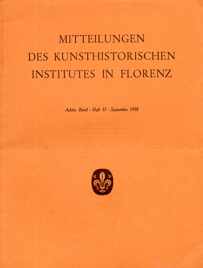Mitteilungen des Kunsthistorischen Institutes in Florenz. Heft II. September 1958 Mitteilungen des Kunsthistorischen Institutes in Florenz. Heft II. September 1958