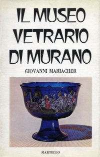 Il museo vetrario di Murano