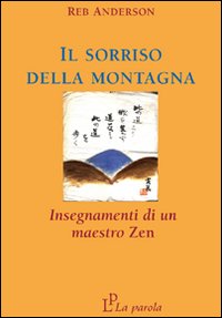 Il sorriso della montagna. Insegnamenti di un maestro zen Il sorriso della montagna. Insegnamenti di un maestro zen