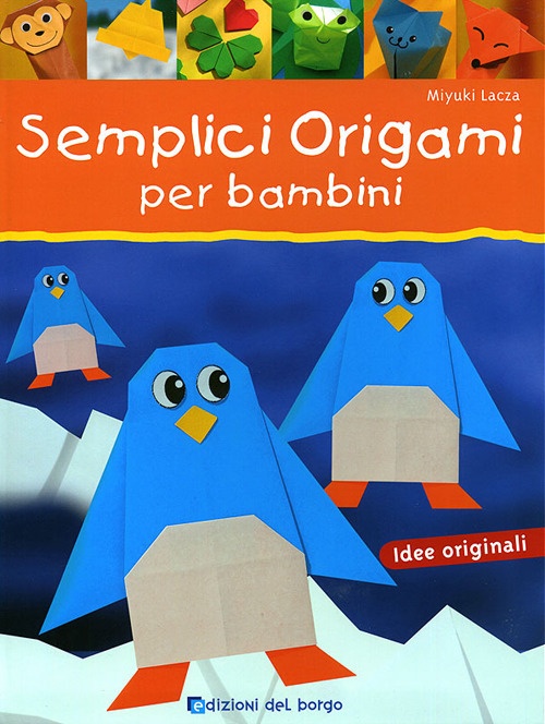 Semplici origami per bambini. Ediz. illustrata Semplici origami per bambini. Ediz. illustrata
