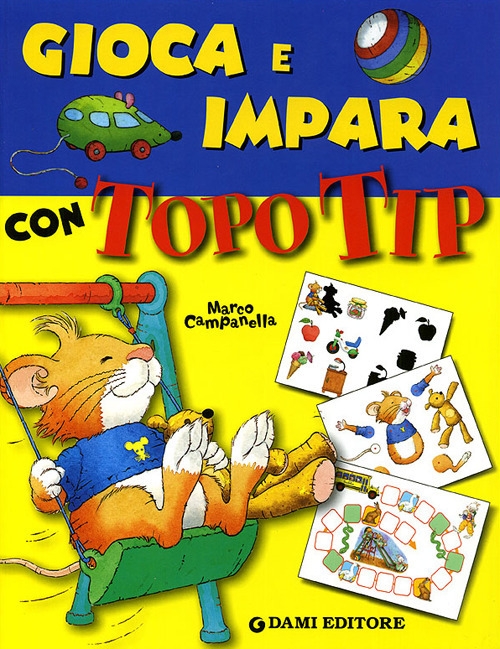 Gioca e impara con Topo Tip. Ediz. illustrata Gioca e impara con Topo Tip. Ediz. illustrata