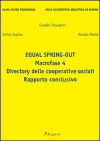 Equal spring-out. Macrofase 4. Directory delle cooperative sociali. Rapporto conclusivo Equal spring-out. Macrofase 4. Directory delle cooperative sociali. Rapporto conclusivo