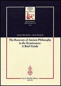 The recovery of Ancient Philosophy in the Renaissance: A Brief Guide The recovery of Ancient Philosophy in the Renaissance: A Brief Guide