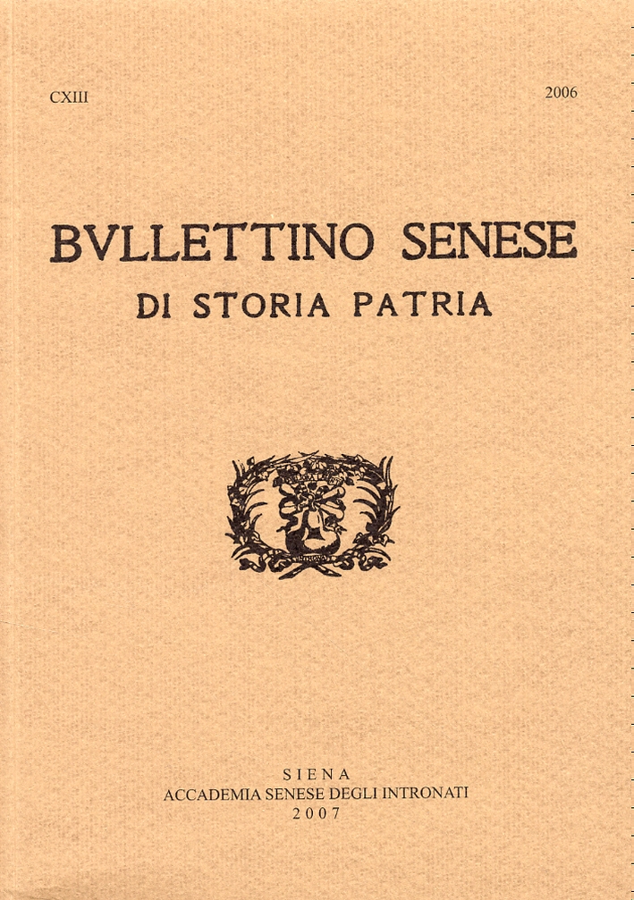 Bullettino senese di storia patria. CXIII. 2006 Bullettino senese di storia patria. CXIII. 2006
