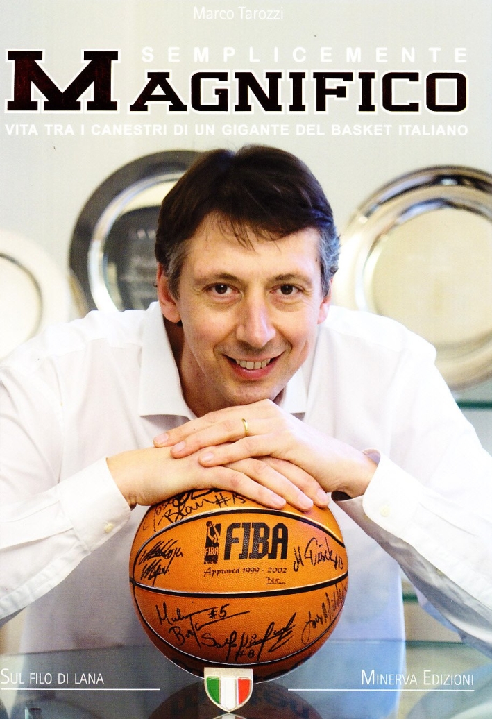 Semplicemente Magnifico. Vita tra i canestri di un gigante del basket azzuro Semplicemente Magnifico. Vita tra i canestri di un gigante del basket azzuro