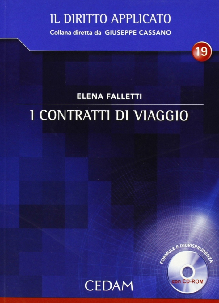 I Contratti di Viaggio. Con CD-ROM I Contratti di Viaggio. Con CD-ROM