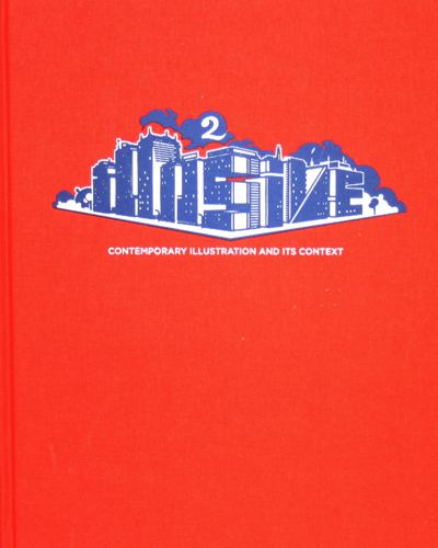 Illusive 2. Contemporary Illustration and Its Context Illusive 2. Contemporary Illustration and Its Context