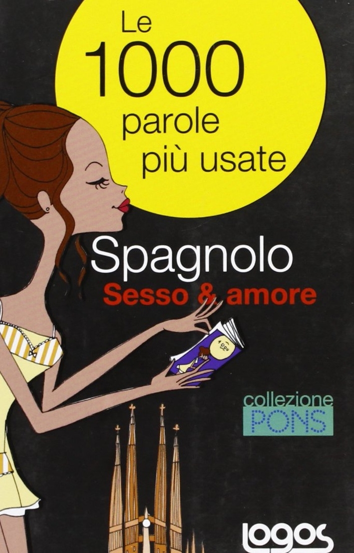 Spagnolo sesso & amore. Ediz. bilingue Spagnolo sesso & amore. Ediz. bilingue