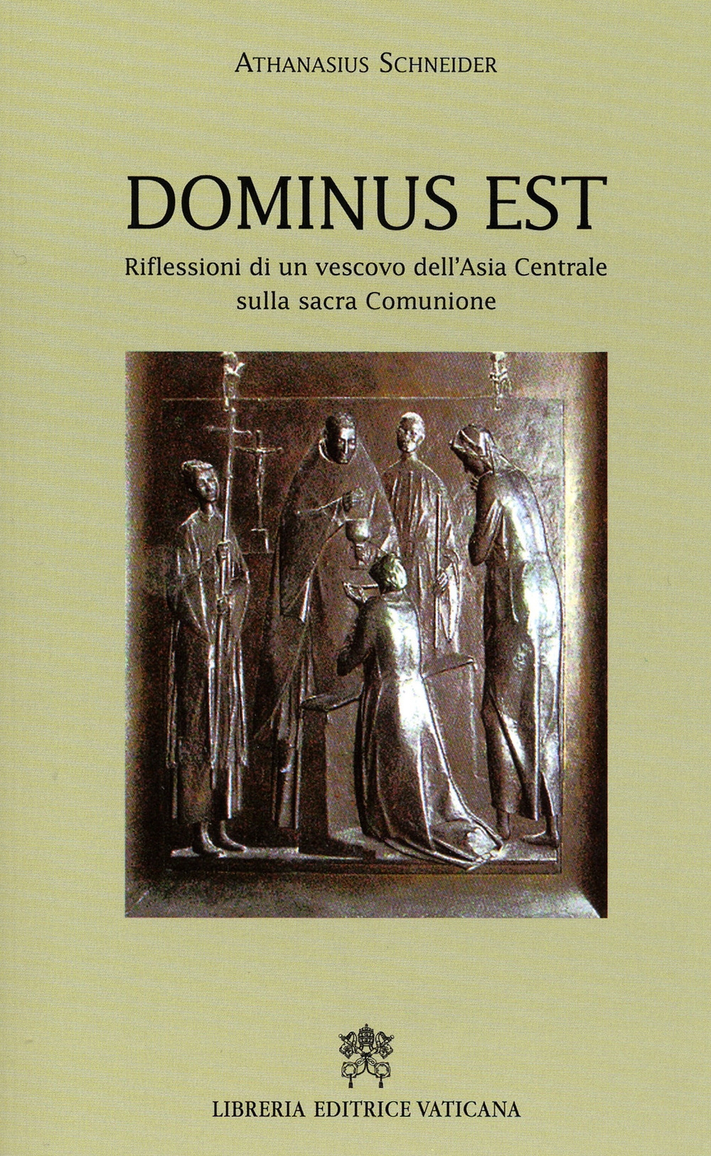 Dominus est. Riflessioni di un vescovo dell'Asia centrale sulla sacra comunione Dominus est. Riflessioni di un vescovo dell'Asia centrale sulla sacra comunione