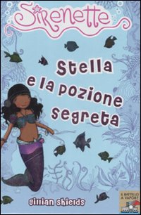 Stella e la pozione segreta. Sirenette. Ediz. illustrata. Vol. 2 Stella e la pozione segreta. Sirenette. Ediz. illustrata. Vol. 2