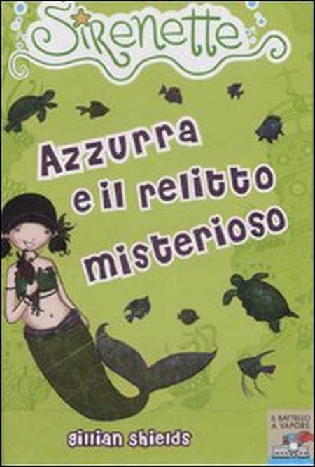 Azzurra e il relitto misterioso. Sirenette. Ediz. illustrata. Vol. 4 Azzurra e il relitto misterioso. Sirenette. Ediz. illustrata. Vol. 4