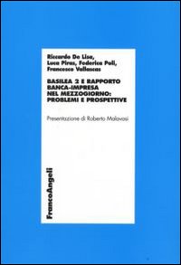 Basilea 2 e rapporto banca-impresa nel Mezzogiorno: problemi e prospettive Basilea 2 e rapporto banca-impresa nel Mezzogiorno: problemi e prospettive