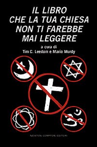 Il libro che la tua chiesa non ti farebbe mai leggere Il libro che la tua chiesa non ti farebbe mai leggere