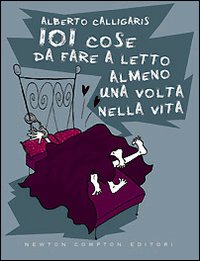 101 Cose Da Fare a Letto Almeno una Volta nella Vita 101 Cose Da Fare a Letto Almeno una Volta nella Vita