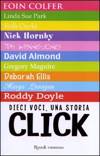 Click. Dieci voci, una storia Click. Dieci voci, una storia