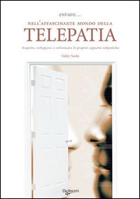 Entrare... nell'affascinante mondo della telepatia Entrare... nell'affascinante mondo della telepatia