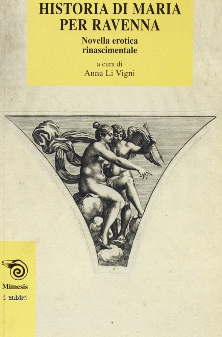Historia di Maria Per Ravenna. Novella Erotica Rinascimentale Historia di Maria Per Ravenna. Novella Erotica Rinascimentale