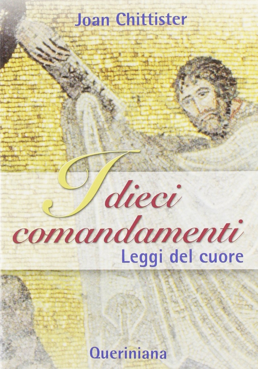 I dieci comandamenti. Leggi del cuore I dieci comandamenti. Leggi del cuore