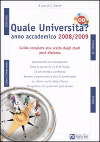 Quale università? Anno accademico 2008-2009. Guida completa alla scelta degli studi post-diploma. Con CD-ROM Quale università? Anno accademico 2008-2009. Guida completa alla scelta degli studi post-diploma. Con CD-ROM