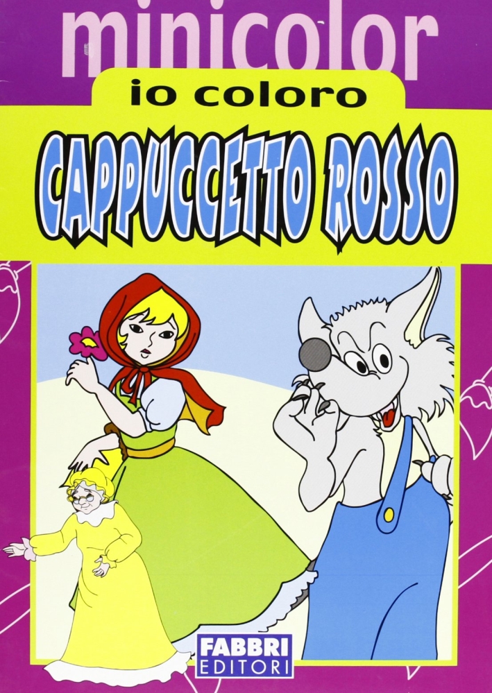 Io coloro Cappuccetto Rosso. Ediz. illustrata Io coloro Cappuccetto Rosso. Ediz. illustrata