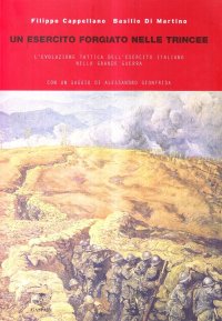 Un esercito forgiato nelle trincee. L'evoluzione tattica dell'esercito italiano nella grande guerra