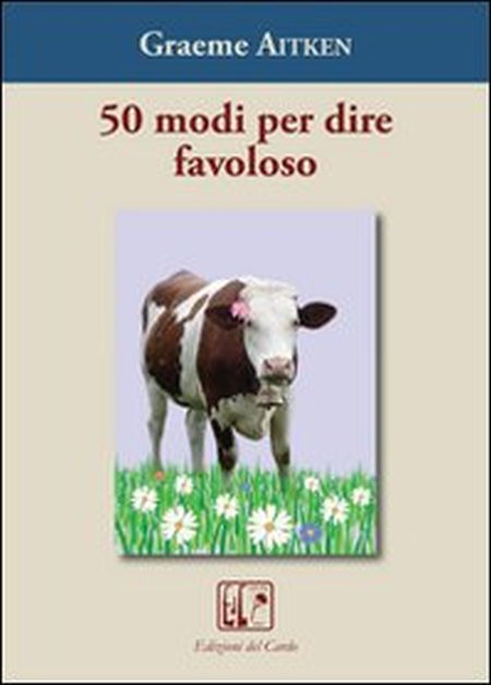 Cinquanta modi per dire favoloso Cinquanta modi per dire favoloso