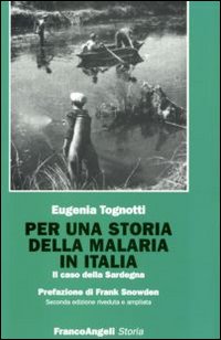 Per una storia della malaria in Italia. Il caso della Sardegna Per una storia della malaria in Italia. Il caso della Sardegna