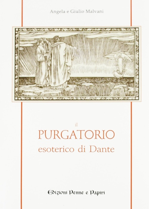 Il Purgatorio Esoterico di Dante Il Purgatorio Esoterico di Dante