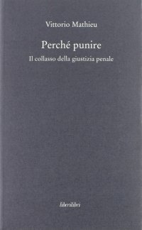 Perché punire. Il collasso della giustizia penale