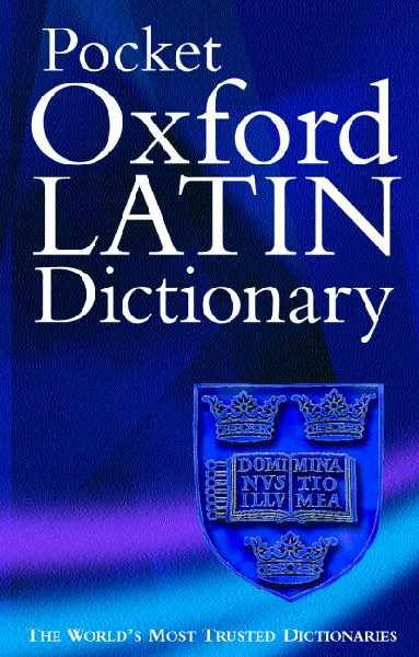 Pocket Oxford Latin Dictionary Pocket Oxford Latin Dictionary