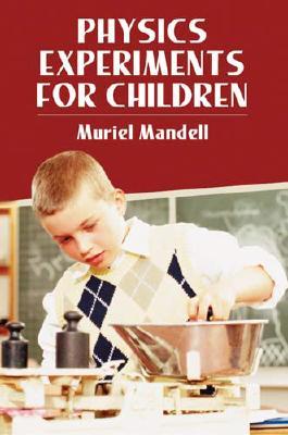 Physics Experiments for Children Physics Experiments for Children