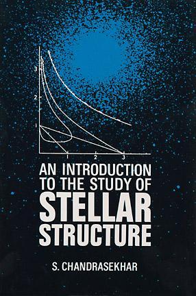 Introduction to the Study of Stellar Structure Introduction to the Study of Stellar Structure