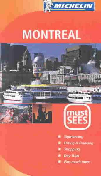 Montreal Must Sees Montreal Must Sees