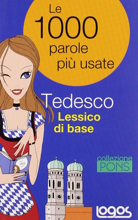 Lessico di base. Le mille parole più usate in tedesco. Ediz. bilingue Lessico di base. Le mille parole più usate in tedesco. Ediz. bilingue