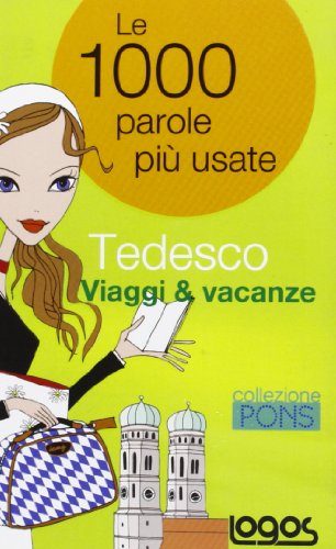 Tedesco. Viaggi & vacanze. Ediz. bilingue Tedesco. Viaggi & vacanze. Ediz. bilingue
