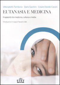 Eutanasia e medicina. Il rapporto tra medicina, cultura e media Eutanasia e medicina. Il rapporto tra medicina, cultura e media