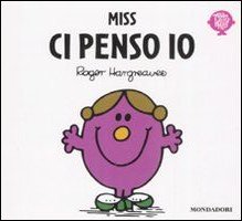 Miss Ci Penso Io. Ediz. illustrata Miss Ci Penso Io. Ediz. illustrata