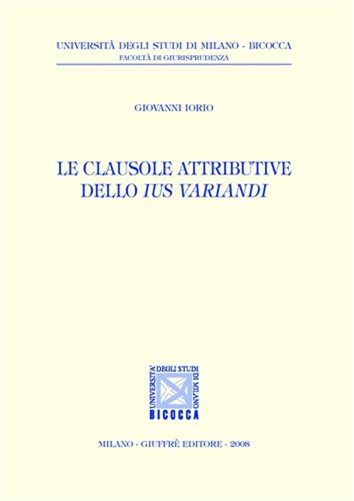 Le clausole attributive dello ius variandi Le clausole attributive dello ius variandi