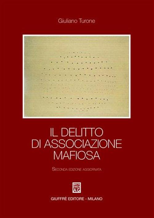 Il delitto di associazione mafiosa Il delitto di associazione mafiosa