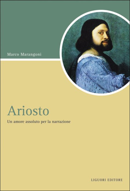 Ariosto. Un amore assoluto per la narrazione Ariosto. Un amore assoluto per la narrazione