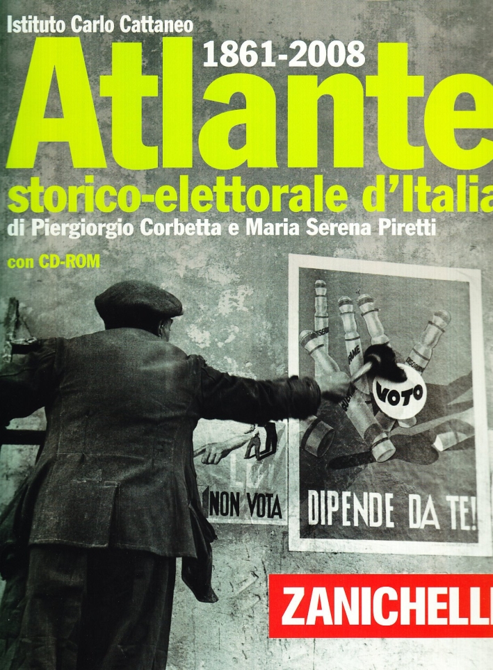 Atlante storico-elettorale d'Italia (1861-2006). Con CD-ROM Atlante storico-elettorale d'Italia (1861-2006). Con CD-ROM