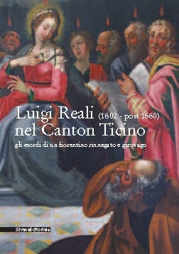 Luigi Reali nel Canton Ticino. Gli esordi di un fiorentino rinnegato e girovago Luigi Reali nel Canton Ticino. Gli esordi di un fiorentino rinnegato e girovago
