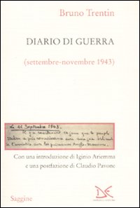 Diario di guerra (Settembre-novembre 1943) Diario di guerra (Settembre-novembre 1943)