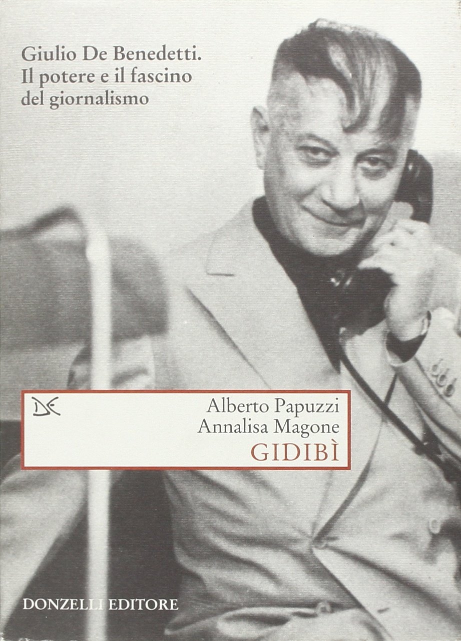 Gidibì. Un maestro di giornalismo Gidibì. Un maestro di giornalismo