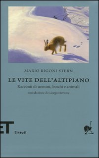 Le vite dell'altipiano. Racconti di uomini, boschi e animali Le vite dell'altipiano. Racconti di uomini, boschi e animali