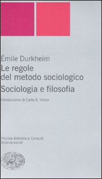 Le regole del metodo sociologico. Sociologia e filosofia Le regole del metodo sociologico. Sociologia e filosofia